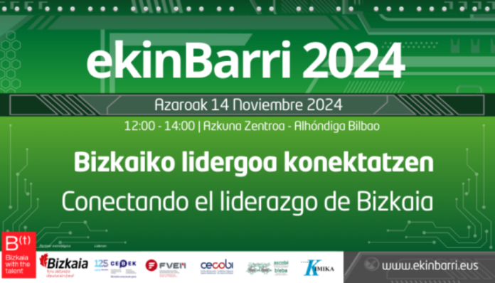 ‘ekinBarri  2024’  enpresa-topaketak  Bizkaiko  enpresa-garapenaren  eta  lehiakortasunaren  erdigunean  jarriko  ditu  pertsonak