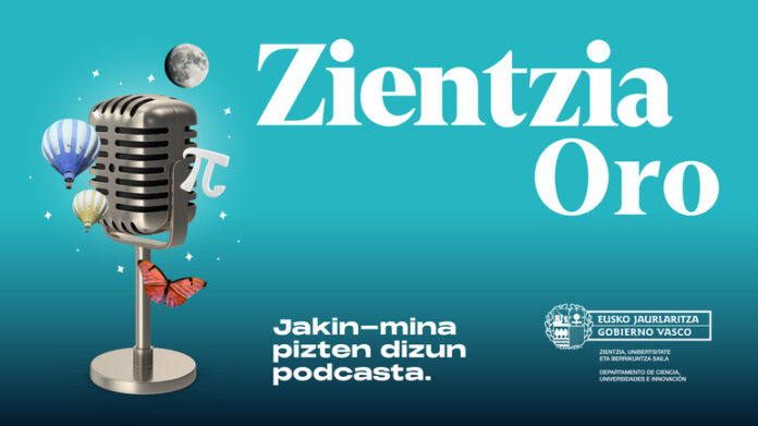 Zientzia, Unibertsitate eta Berrikuntza Sailak «Zientzia Oro» estreinatu du, jakin-mina pizteko podcasta